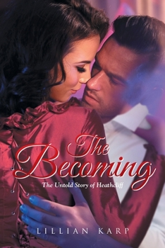 Paperback The Becoming: The Untold Story of Heathcliff Book
