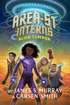 Alien Summer #1 - Book #1 of the Area 51 Interns