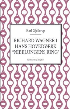 Paperback Richard Wagner i hans hovedv?rk Nibelungens ring [Danish] Book