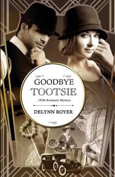 Paperback Goodbye, Tootsie: A 1920s Romantic Mystery Book