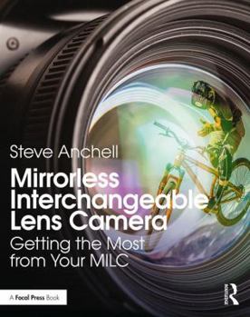 Paperback Mirrorless Interchangeable Lens Camera: Getting the Most from Your MILC Book