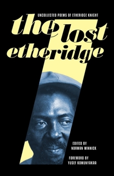 Paperback The Lost Etheridge: Uncollected Poems of Etheridge Knight Book