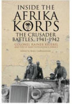 Hardcover Inside the Afrika Korps: The Crusader Battles, 1941-1942 Book