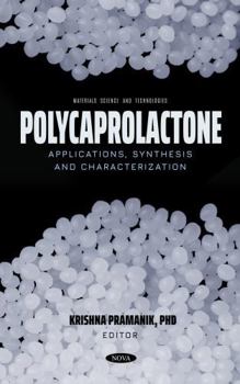 Hardcover Polycaprolactone: Applications, Synthesis and Characterization Book
