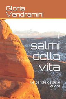 Paperback I Salmi Della Vita: Le Parole Dette Al Cuore [Italian] Book