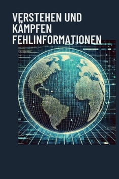 Verstehen und kämpfen Fehlinformationen (German Edition)