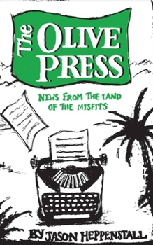 Paperback The Olive Press: News From the Land of the Misfits Book