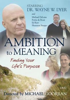 DVD Ambition to Meaning: Finding Your Life's Purpose Book