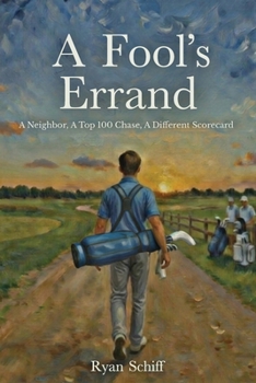 Paperback A Fool's Errand: A Neighbor, a Top 100 Chase, a Different Scorecard Book