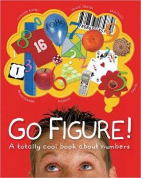 Hardcover Go Figure!: A Totally Cool Book about Numbers Book