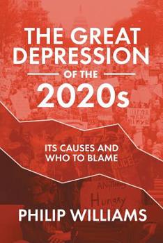 Paperback The Great Depression of the 2020s: Its Causes and Who to Blame Book