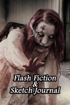 Flash Fiction & Sketch Journal: Write & Create Story Workbook with Flash Fiction and Sketch Page Book For Creative Writing and Drawing for Writers | Horror Curse Cover