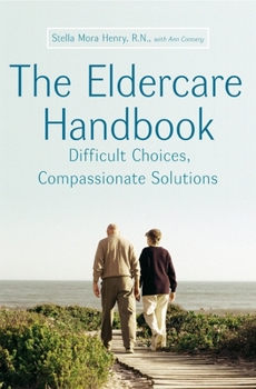 Paperback The Eldercare Handbook: Difficult Choices, Compassionate Solutions Book