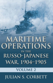 Paperback Maritime Operations in the Russo-Japanese War, 1904-1905: Volume Two Book