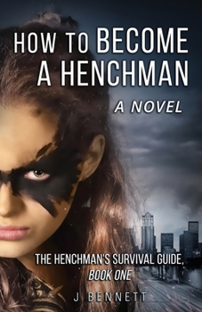 Paperback How to Become a Henchman, A Novel: The Henchman's Survival Guide Book