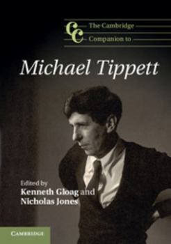 The Cambridge Companion to Michael Tippett - Book  of the Cambridge Companions to Music