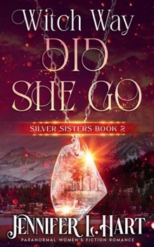 Paperback Witch Way Did She Go: A Paranormal Women's Fiction Novel (Silver Sisters) Book