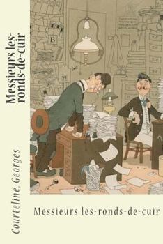 Paperback Messieurs les-ronds-de-cuir [French] Book