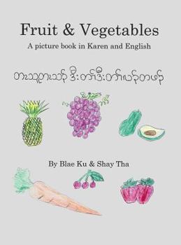 Hardcover Fruits & Vegetables: A picture book in Karen and English Book