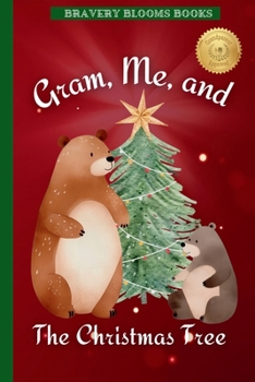 Gram, Me, and The Christmas Tree: A Heartwarming Christmas Story of Family, Traditions, and a DIY Ornament Recipe