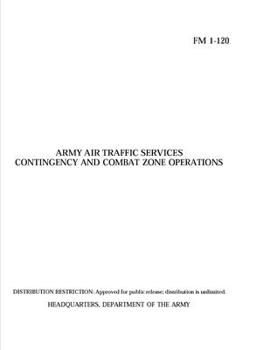 Paperback FM 1-120 Army Air Traffic Services Contingency and Combat Zone Operations Book