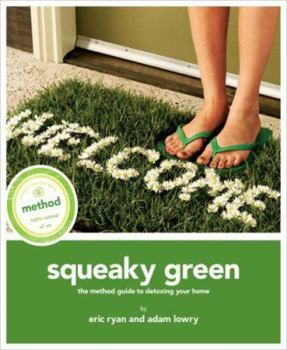 Hardcover Squeaky Green: The Method Guide to Detoxing Your Home Book