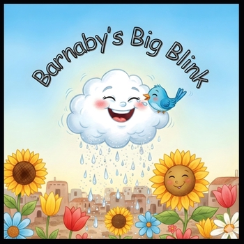 Barnaby’s Big Blink: A Whimsical Children's Story About Embracing Your Uniqueness, Finding Joy, and Overcoming Anxiety (Picture Book for Kids Ages 3-7)