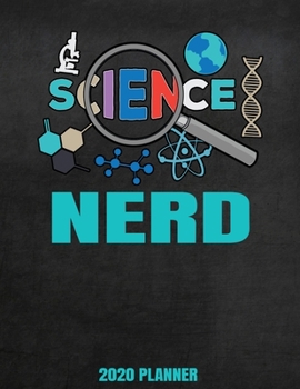 Paperback Science Nerd 2020 Planner: Weekly Planner January 2020 - December 2020 Calendar Agenda Funny Quote For Science Geek Science Lover Majors Book