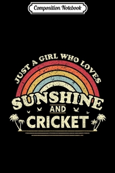 Paperback Composition Notebook: Cricke. Just A Girl Who Loves Sunshine And Cricket Journal/Notebook Blank Lined Ruled 6x9 100 Pages Book