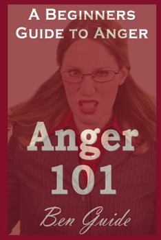 Paperback Anger 101: A Beginners Guide to Anger Book