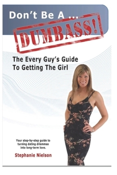 Paperback Don't be a Dumbass: The Every Guys Guide to Getting the Girl Book