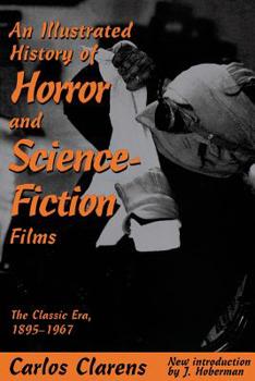 Paperback An Illustrated History of Horror and Science-Fiction Films: The Classic Era, 1895-1967 Book