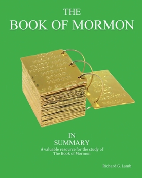 Paperback The Book of Mormon in Summary: A valuable resource for the study of The Book of Mormon Book