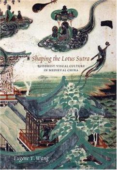 Paperback Shaping the Lotus Sutra: Buddhist Visual Culture in Medieval China Book