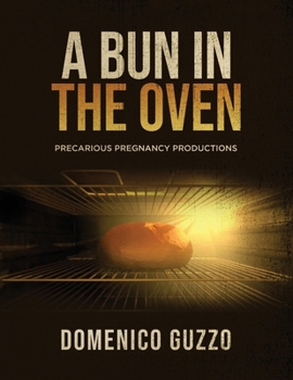 Paperback A Bun in the Oven: Precarious Pregnancy Productions Book