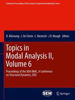 Paperback Topics in Modal Analysis II, Volume 6: Proceedings of the 30th Imac, a Conference on Structural Dynamics, 2012 Book