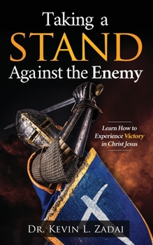 Paperback Taking a Stand Against the Enemy: Learn How to Experience Victory in Christ Jesus Book