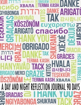 Paperback A day and night reflection journal 90 days: Gratitude Journal, build a gratitude habit Book
