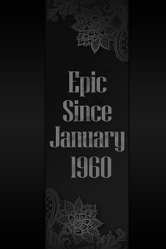 Epic Since 1960 January: Birthday Lined Notebook, 60th Birthday Guest Book for 60th Birthday Party Gift 60 Year Old  "Vintage Birthday Gifts" 100 ... Party Gift 64 Year Old 1960, 100 Pages, 6x9,