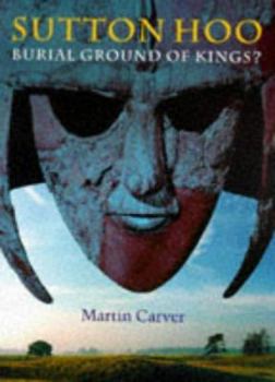 Paperback SUTTON HOO - BURIAL GROUND OF KINGS? Book