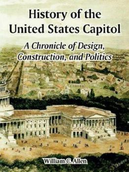 Paperback History of the United States Capitol: A Chronicle of Design, Construction, and Politics Book