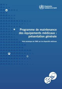 Paperback Programme de Maintenance Des Équipements Médicaux: Présentation Générale [French] Book