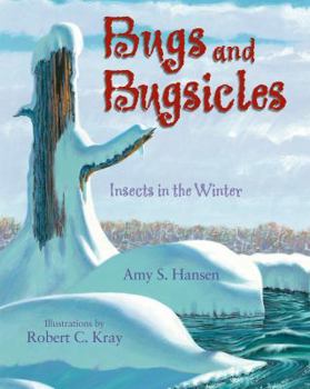 Hardcover Bugs and Bugsicles: Insects in the Winter Book