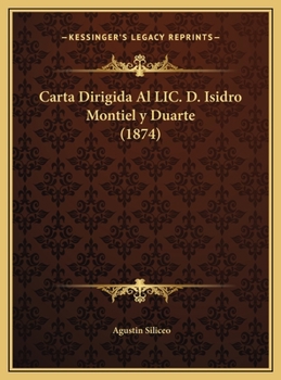 Hardcover Carta Dirigida Al LIC. D. Isidro Montiel y Duarte (1874) [Portuguese] Book