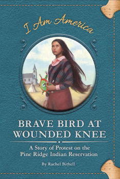 Paperback Brave Bird at Wounded Knee: A Story of Protest on the Pine Ridge Indian Reservation Book