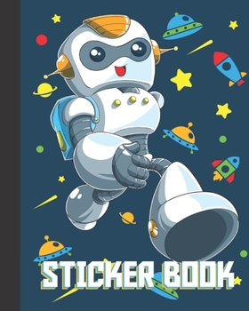 Paperback Sticker Book: Permanent Blank Sticker Collection Book for Boys with Cool Robot in Space, Stars and Spaceships, Album with White 8x10 Book