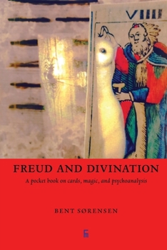 Paperback Freud and Divination: A pocket book on cards, magic, and psychoanalysis Book