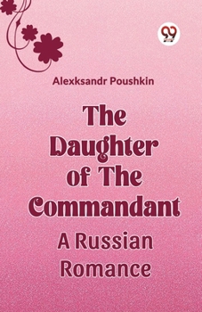 Paperback The Daughter Of The Commandant A Russian Romance Book