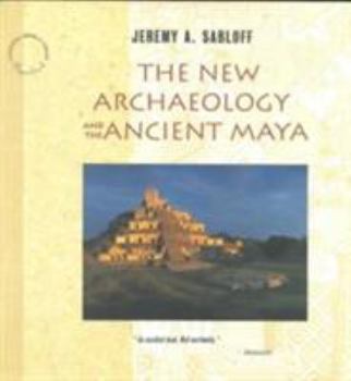 The New Archaeology and the Ancient Maya ("Scientific American" Library) - Book #30 of the Scientific American Library Series