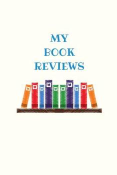 Paperback My Book Reviews: Reading Log to Keep Track of Books You've Read Book